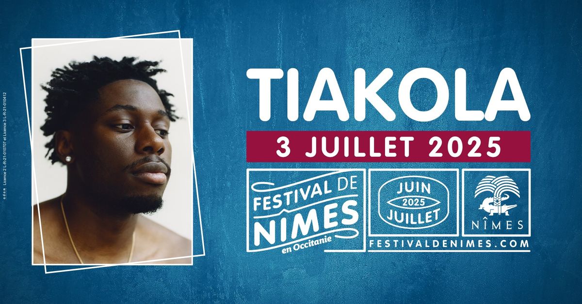 TIAKOLA \u2022 FESTIVAL DE N\u00ceMES \u2022 3 JUILLET 2025