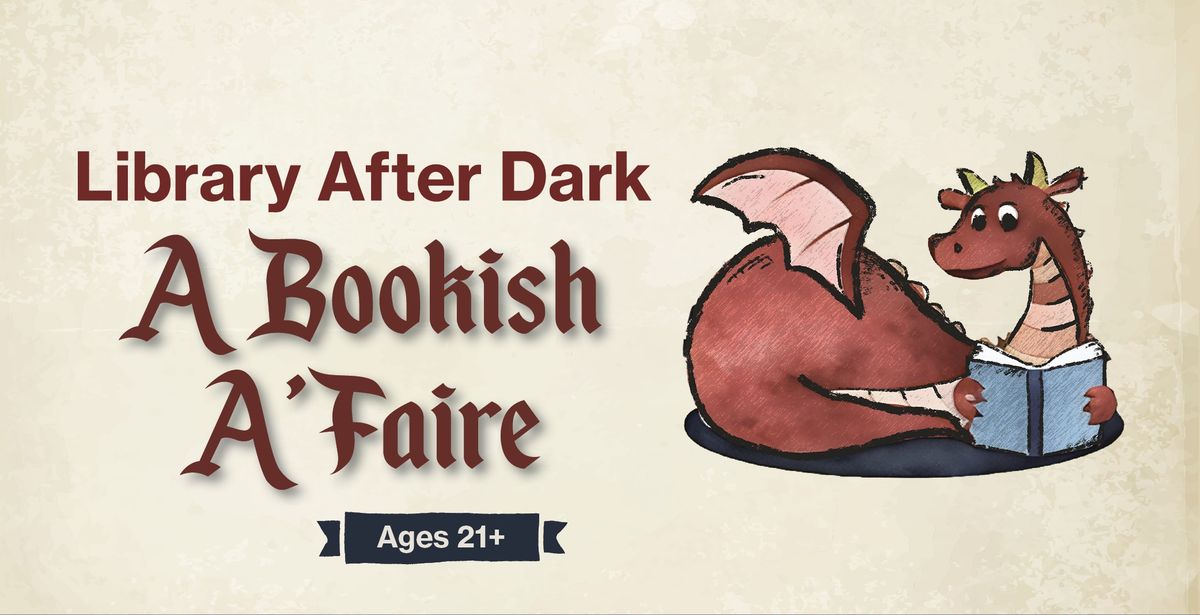 2025 Library After Dark Fundraiser- A Bookish A'Faire