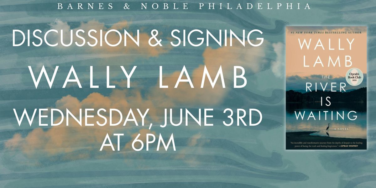 Wally Lamb celebrates The River is Waiting on June 3rd at 6pm