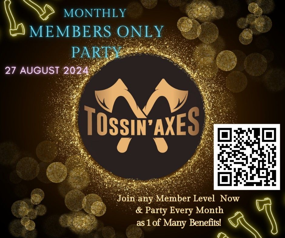 Tossin' Axes Members Only Party