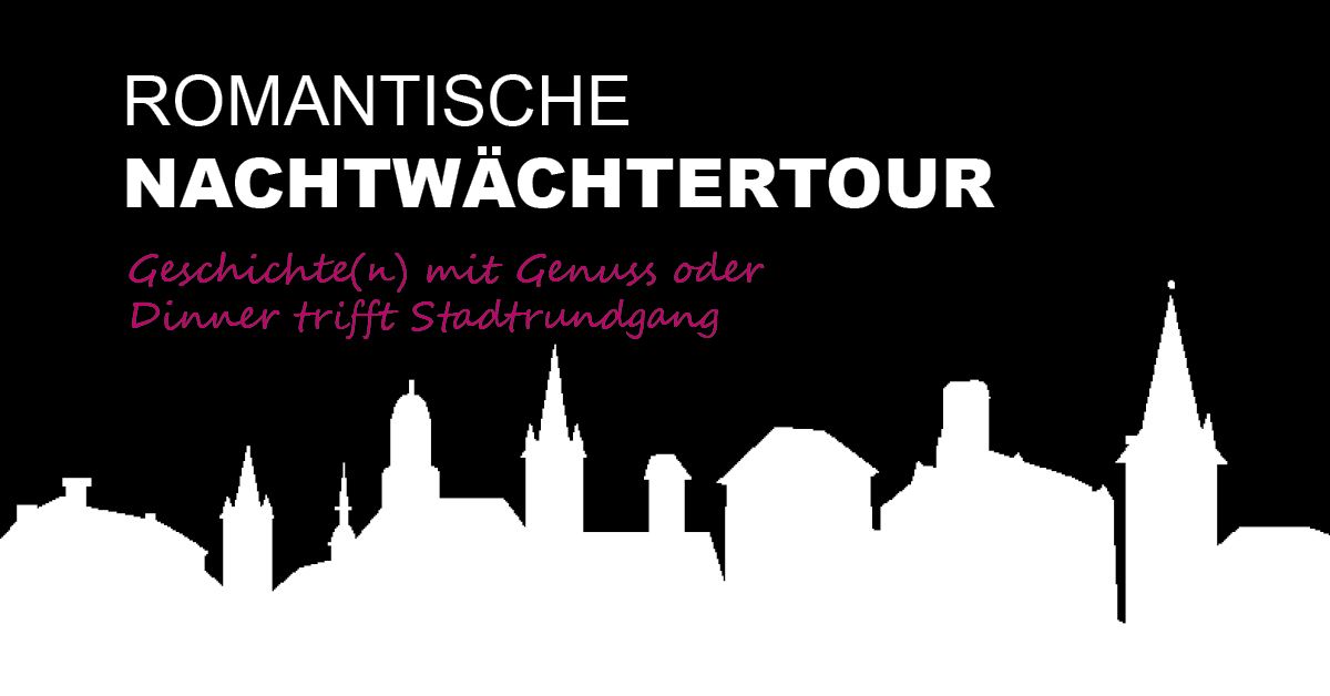 Romantische Nachtw\u00e4chtertour - Dinner trifft Rundgang | 22.02.