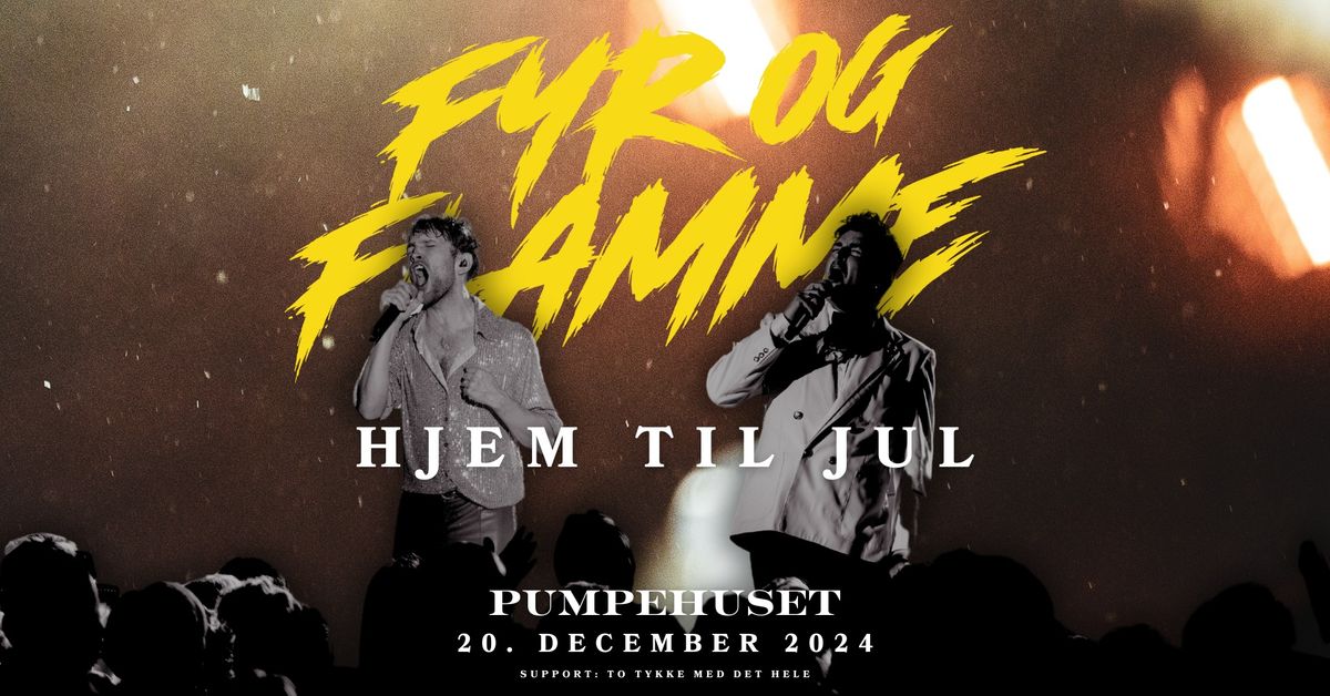 Fyr & Flamme - Hjem Til Jul - F\u00c5 BILLETTER