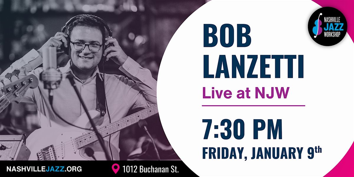 Bob Lanzetti Live at NJW