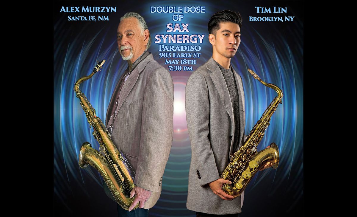 Two Titans of Saxophone - Alex Murzyn & Tim Lin