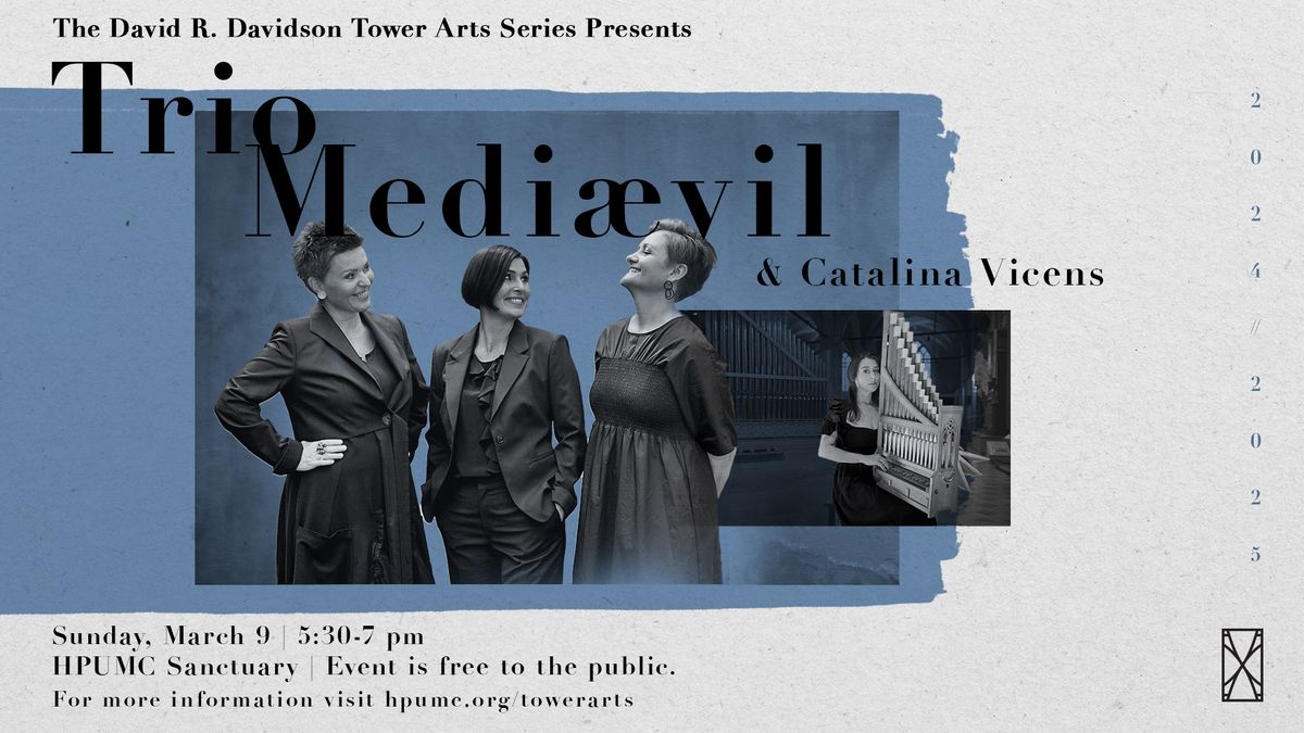 Tower Arts Presents Trio Medi\u00e6vil & Catalina Vicens