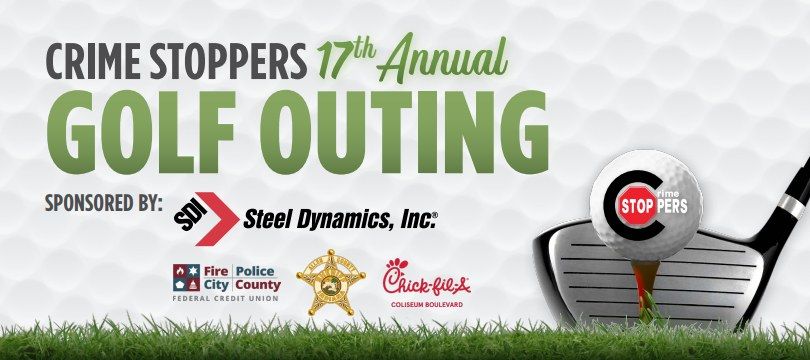 Greater Fort Wayne Crime Stoppers 17th Annual Golf Outing