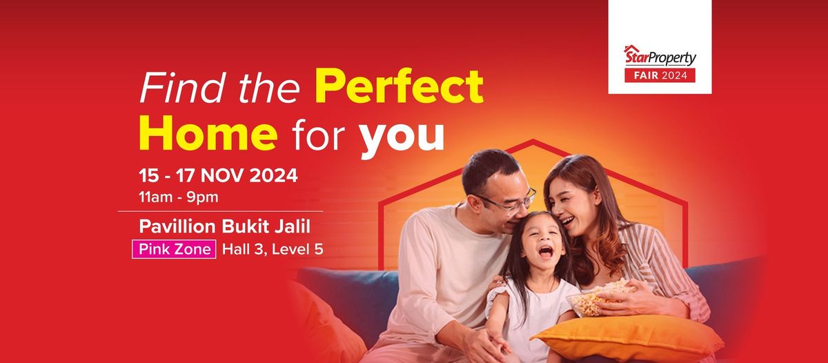 Find the Perfect Home for you @ StarProperty Fair 2024 Pavillion Bukit Jalil