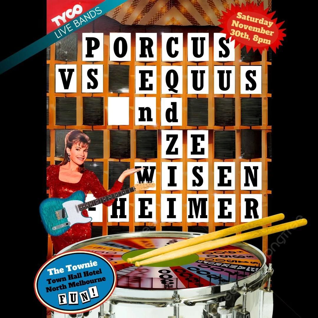 Porcus vs Equus and Ze Wisenheimer at The Townie