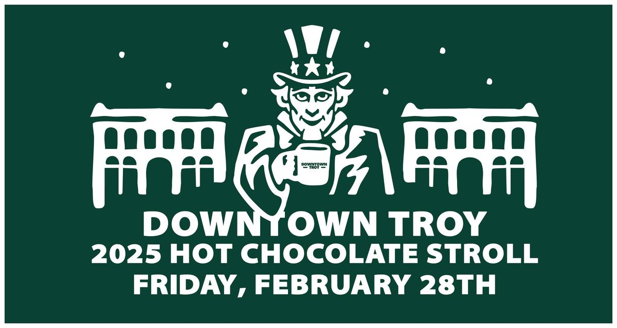 Downtown Troy 3rd Annual Hot Chocolate Stroll | TROY NIGHT OUT