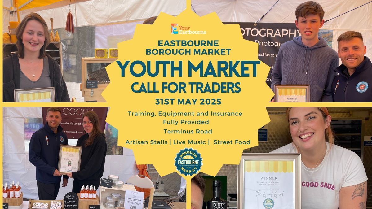 \ud83c\udf1f Eastbourne Youth Market 2025! \ud83c\udf1f