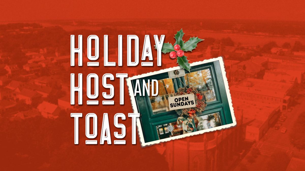 Nov. 10 \u2022 Holiday Host & Toast Downtown Open House