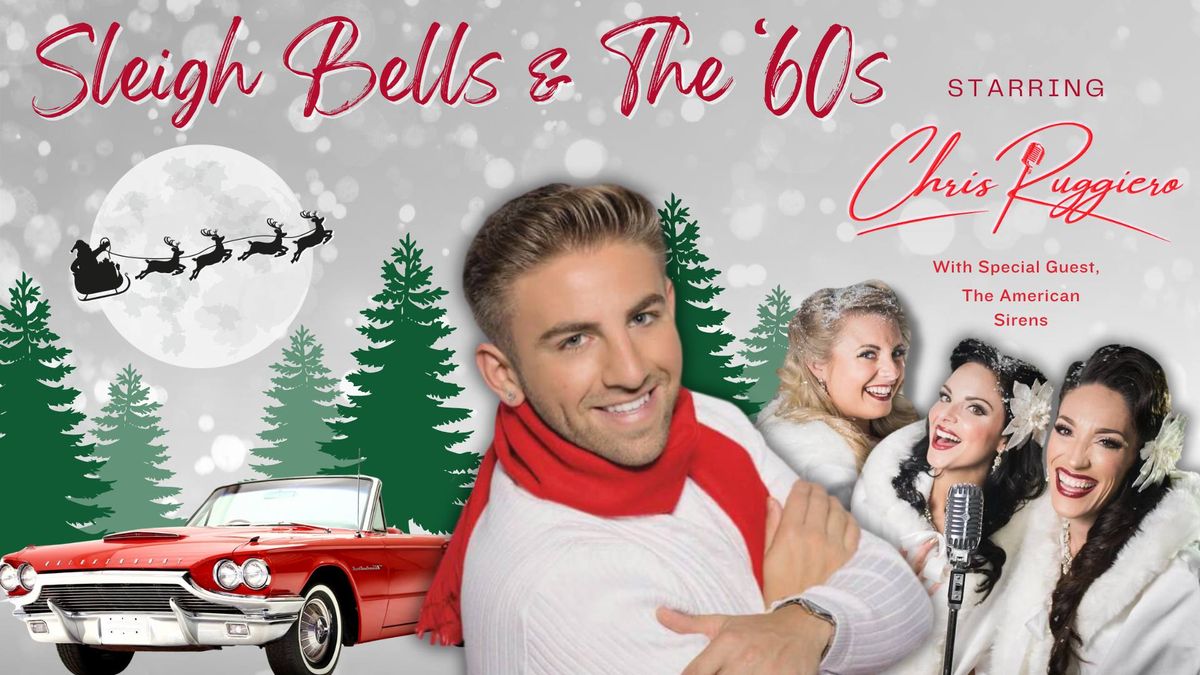 Sleighbells and the 60's starring Chris Ruggiero featuring The American Sirens