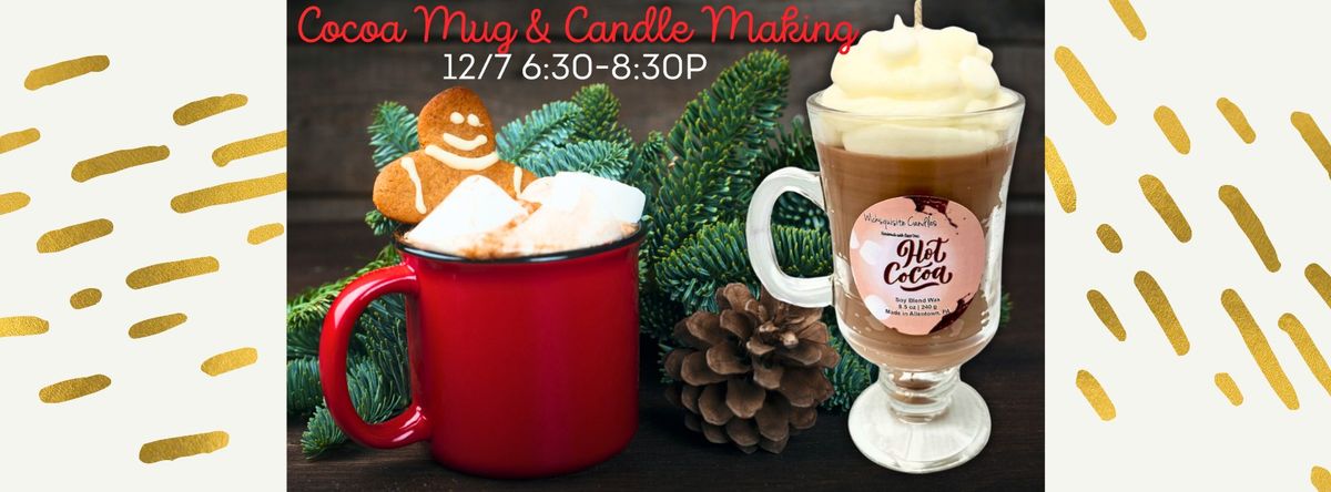 Cocoa Mugs & Candles Workshop Dec 7th 6:30-8:30