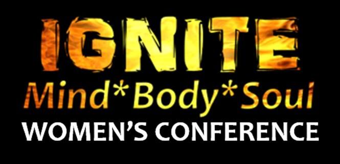 IGNITE Mind*Body*Soul Women's Conference