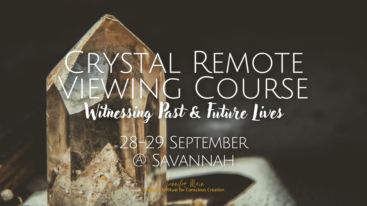 Crystal Remote Viewing & Layout Course: Witnessing Past & Future Lives