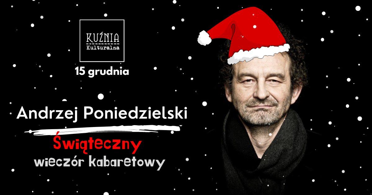 Andrzej Poniedzielski - \u015awi\u0105teczny wiecz\u00f3r kabaretowy \u25cf koncert \/\/ Warszawa Wilan\u00f3w