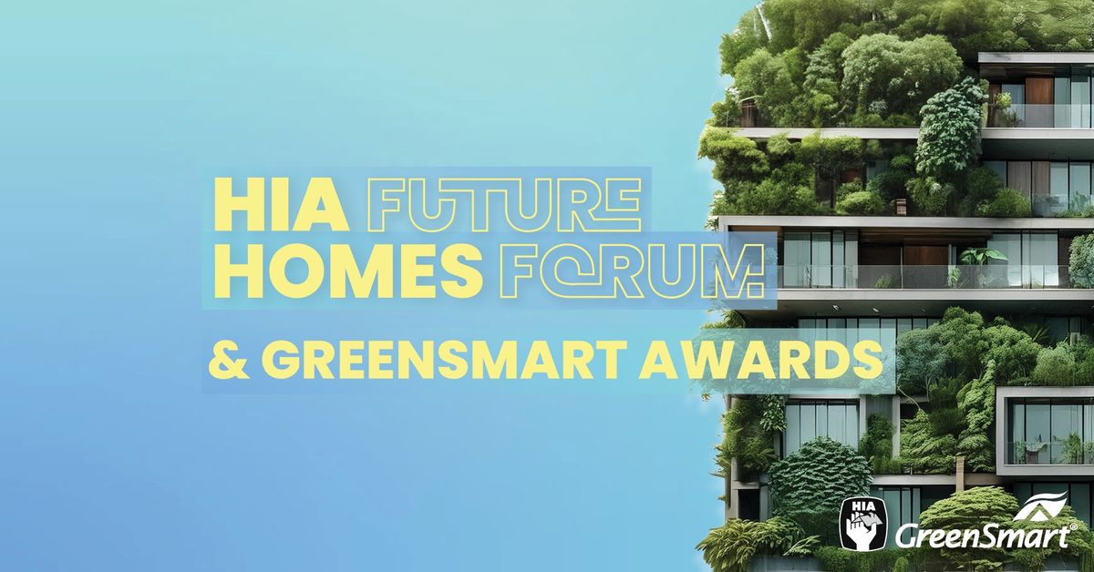 HIA Future Homes Forum & GreenSmart Awards