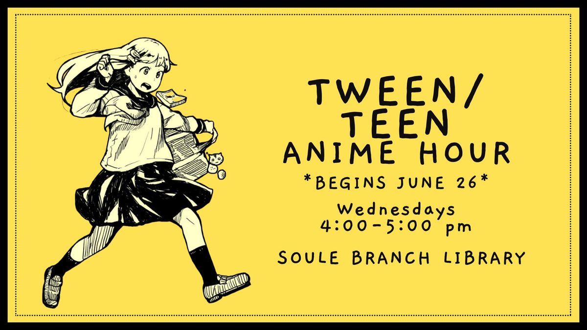 Tween\/Teen Anime Hour