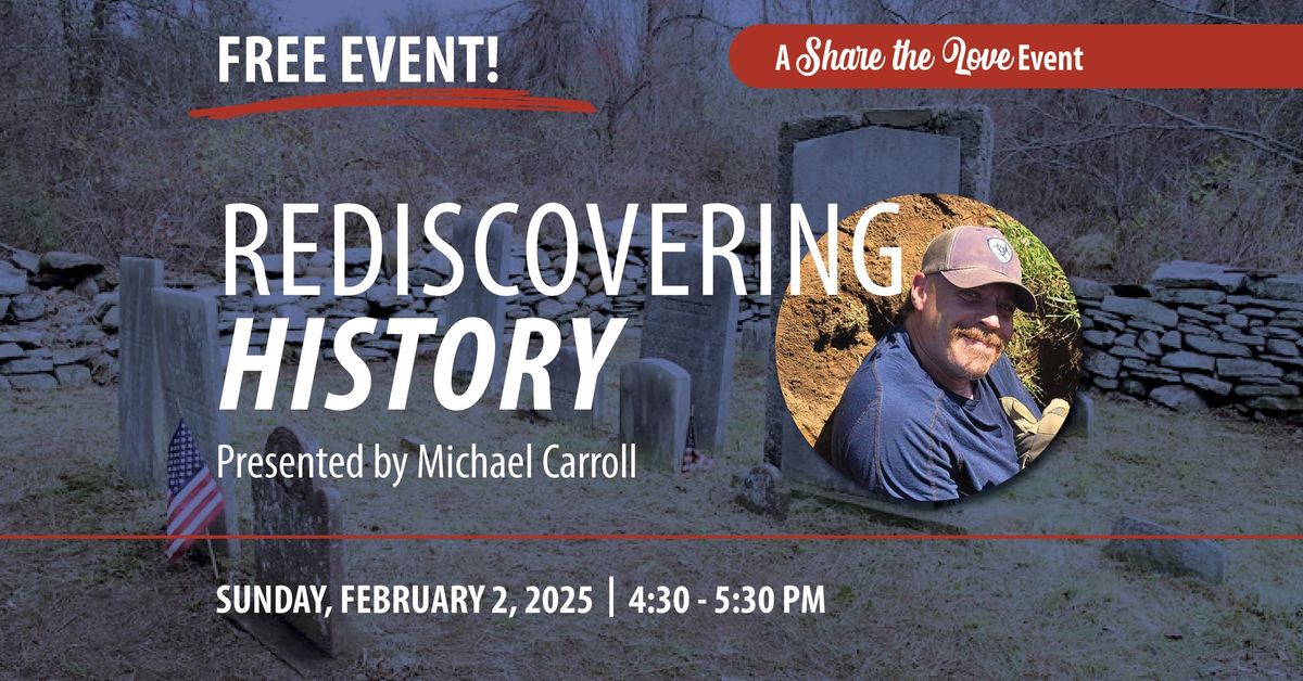 Rediscovering History Presented by Michael Carroll