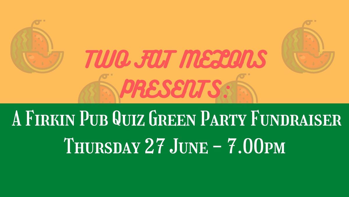 A Firkin Pub Quiz Green Party Fundraiser