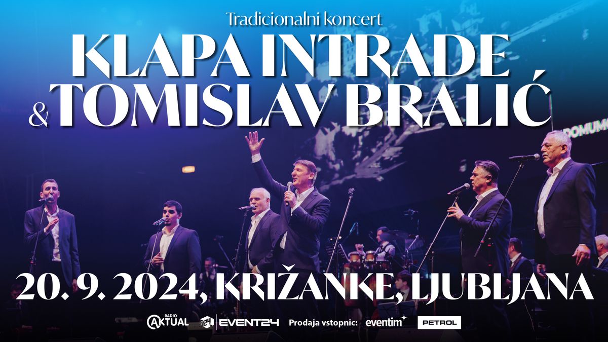KLAPA INTRADE & TOMISLAV BRALI\u0106 - Ljubljana, KRI\u017dANKE - Tradicionalni koncert