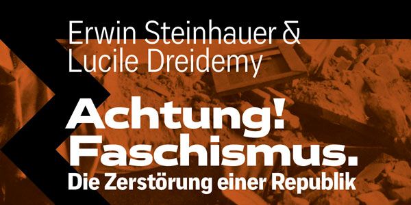 Erwin Steinhauer & Lucile Dreidemy | ACHTUNG! FASCHISMUS.