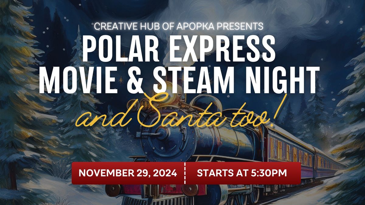 Polar Express Movie & STEAM Night and Santa too!