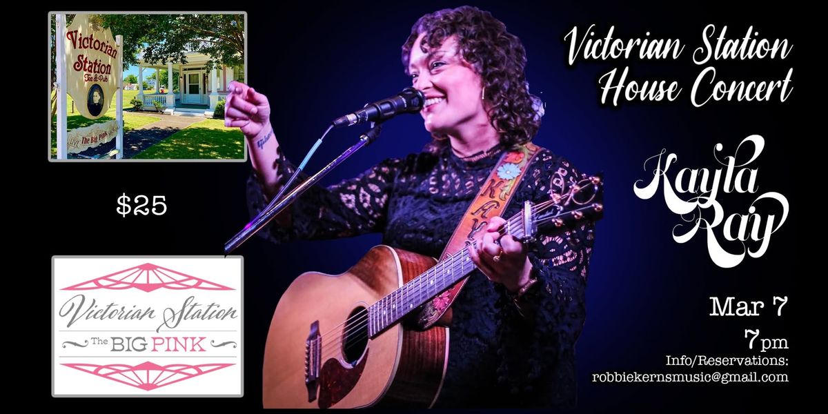 Victorian Station House Concert: An Evening with Kayla Ray