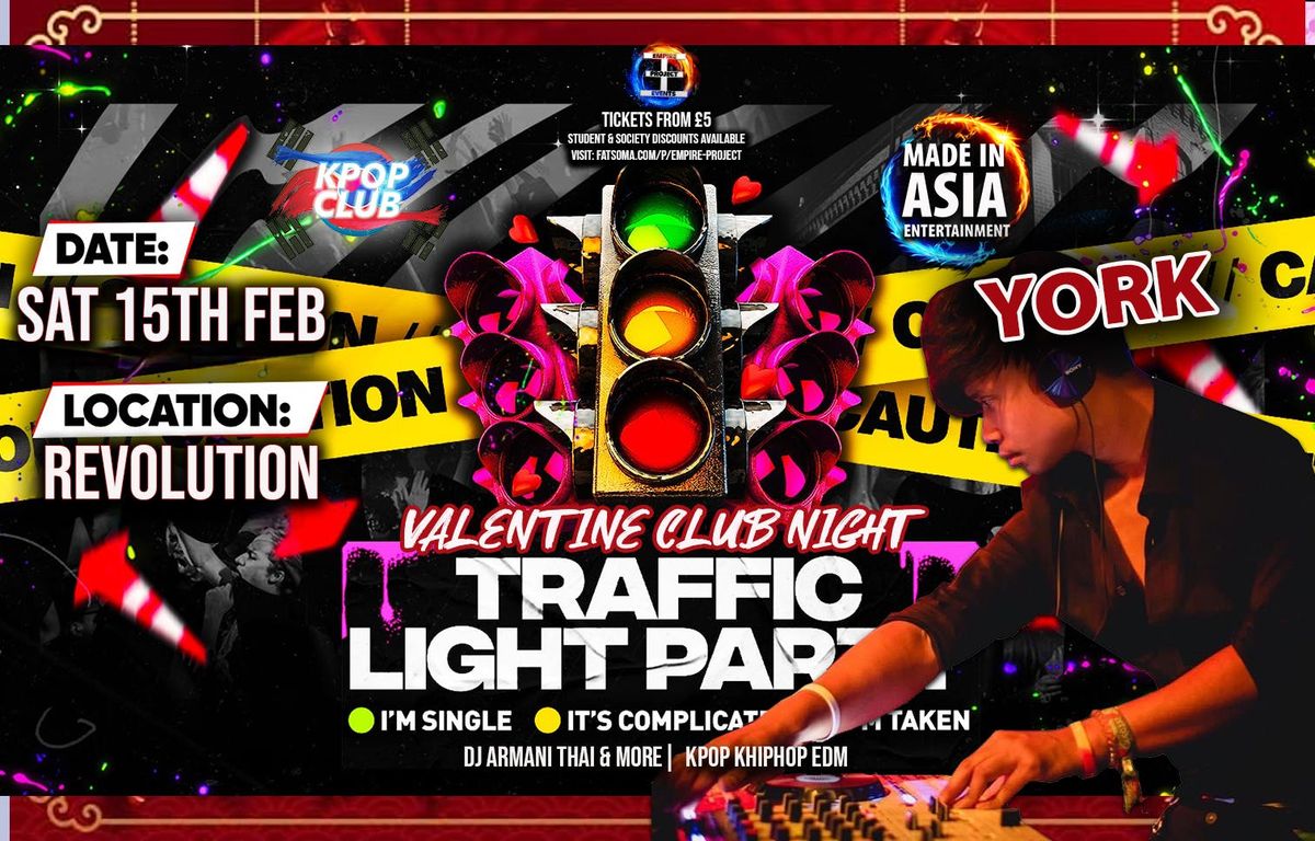 YORK VALENTINE CLUB NIGHT: KPop Club x Made In Asia with DJ ARMANI THAI: Traffic Light Edition with UYKCS YSJKSoc YSJKDS | 15\/2\/24