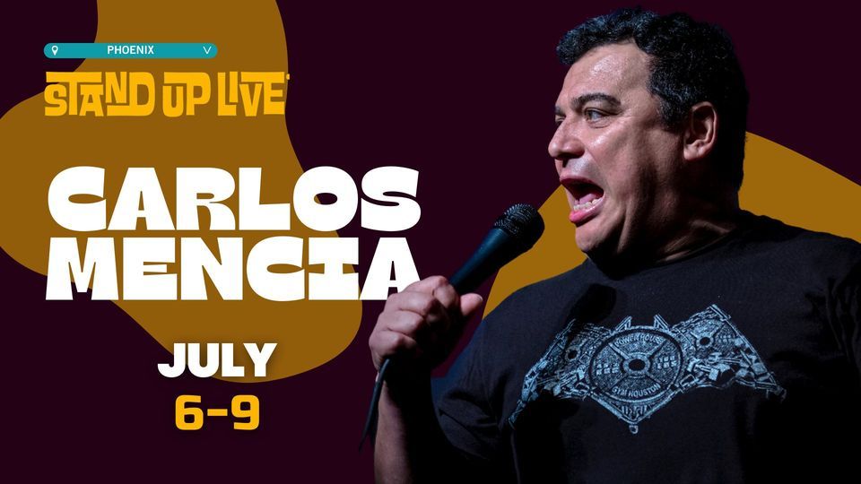 CARLOS MENCIA STAND UP LIVE, Stand Up Live Phoenix, 6 July to 9 July