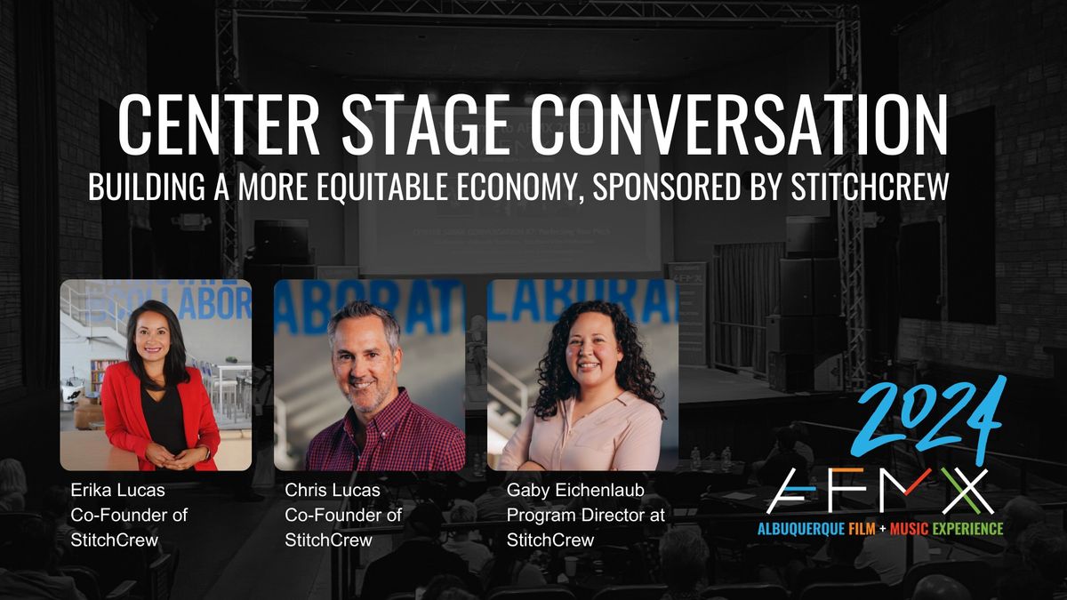 Center Stage Conversation #2 -  Building a More Equitable Economy