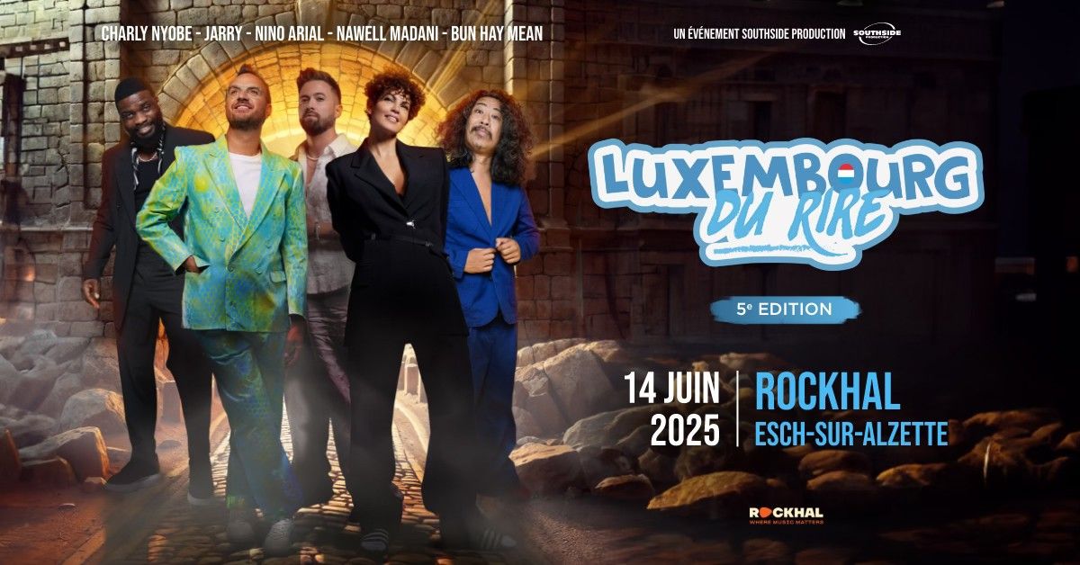 LUXEMBOURG DU RIRE \u2022 Rockhal, Luxembourg