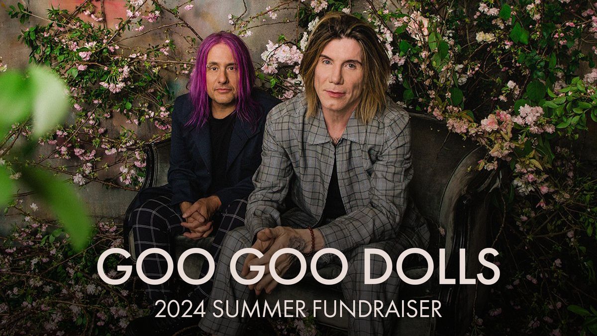 Goo Goo Dolls - 13th Annual Summer Fundraiser