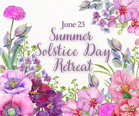 Summer Solstice Day Retreat - Radiant Reflections 