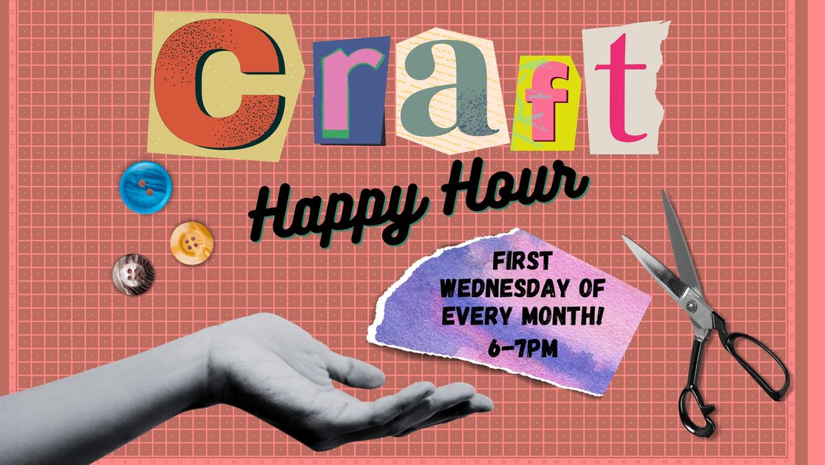 Craft Happy Hour: Makerspace Edition