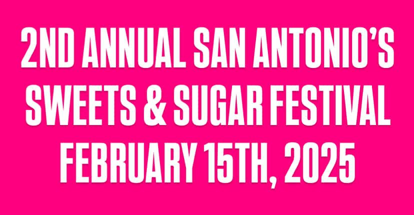 2nd Annual San Antonio's Sweets & Sugar Festival 