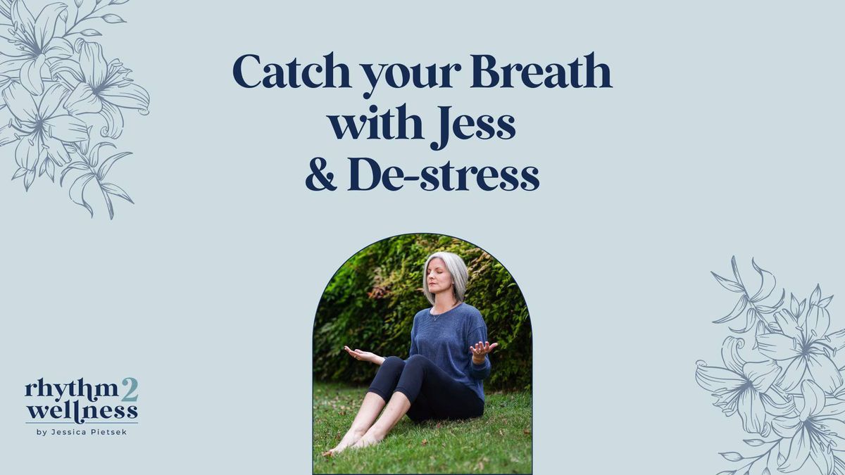 Catch your Breath with Jess to De-stress 