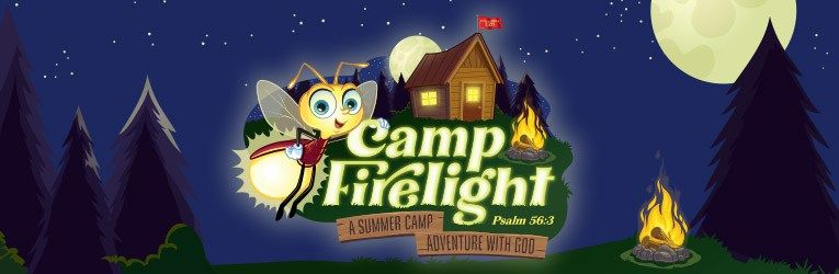 Vacation Bible School (VBS) 2024: Camp Firelight! Evenings June 17, 18, 19 & 20, 2024 6:30-8:30pm!