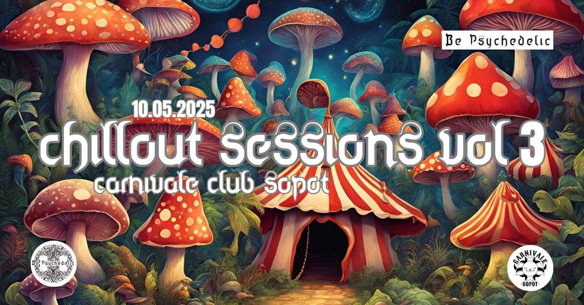 Chillout Sessions Vol 3, Carnivale Sopot - Be Psychedelic. 