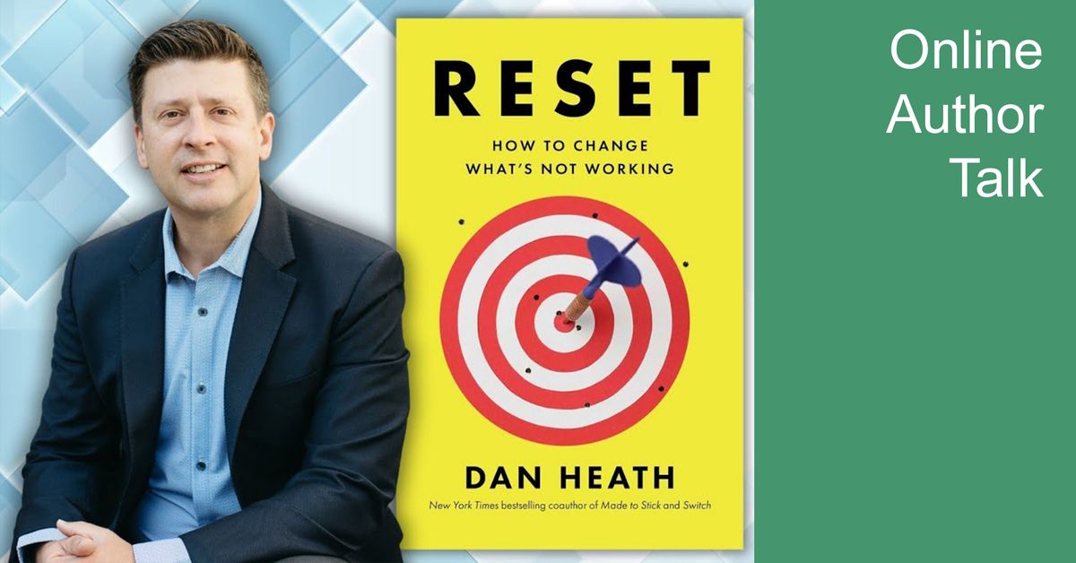 Power of Reset: An Online Conversation with Author Dan Heath