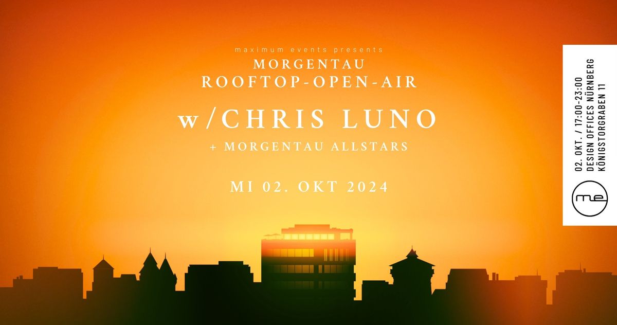 Morgentau Rooftop-Open-Air w\/ CHRIS LUNO