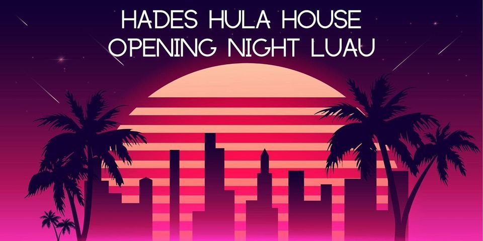 Hades Hula House Opening Night Luau
