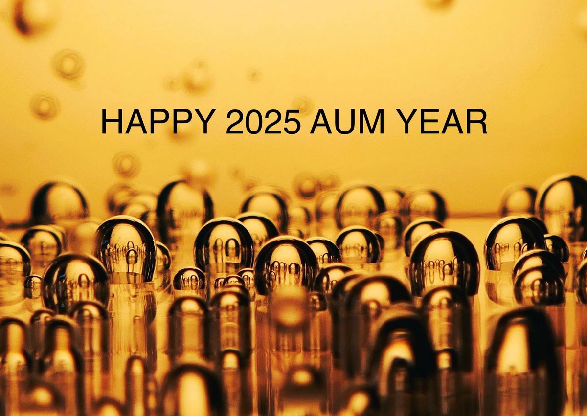 Happy 2025 AUM YEAR