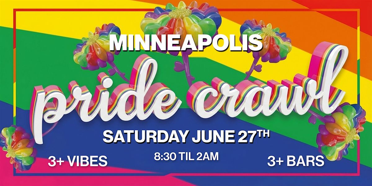 Minneapolis Pride Crawl 2026 - Saturday, June 27th