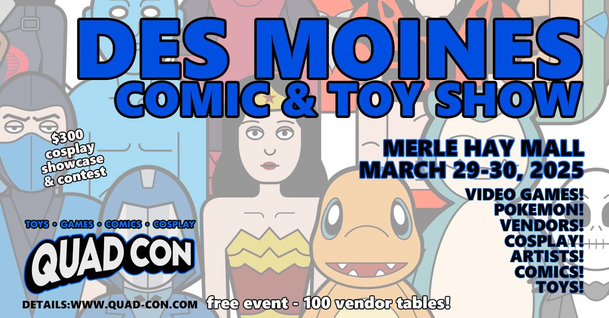 Des Moines Comic & Toy Show - Free Event March 29-30 Merle Hay Mall