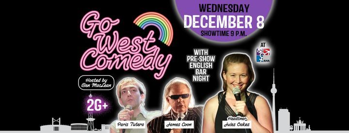 Go West Comedy Showcase with Headliner Jules Oakes (2G+)