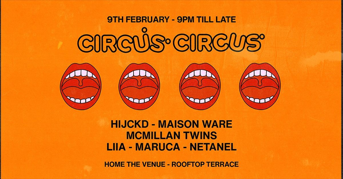 CircusCircus ft. HIJCKD, Maison Ware, McMillan Twins + more
