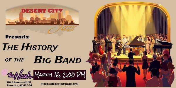 Desert City Jazz Presents "The History of the Big Band"