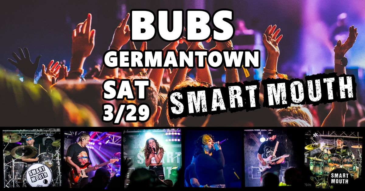 Smart Mouth Returns to Bubs Germantown SAT 3\/29 - Our Last Bubs Show Until Next Fall