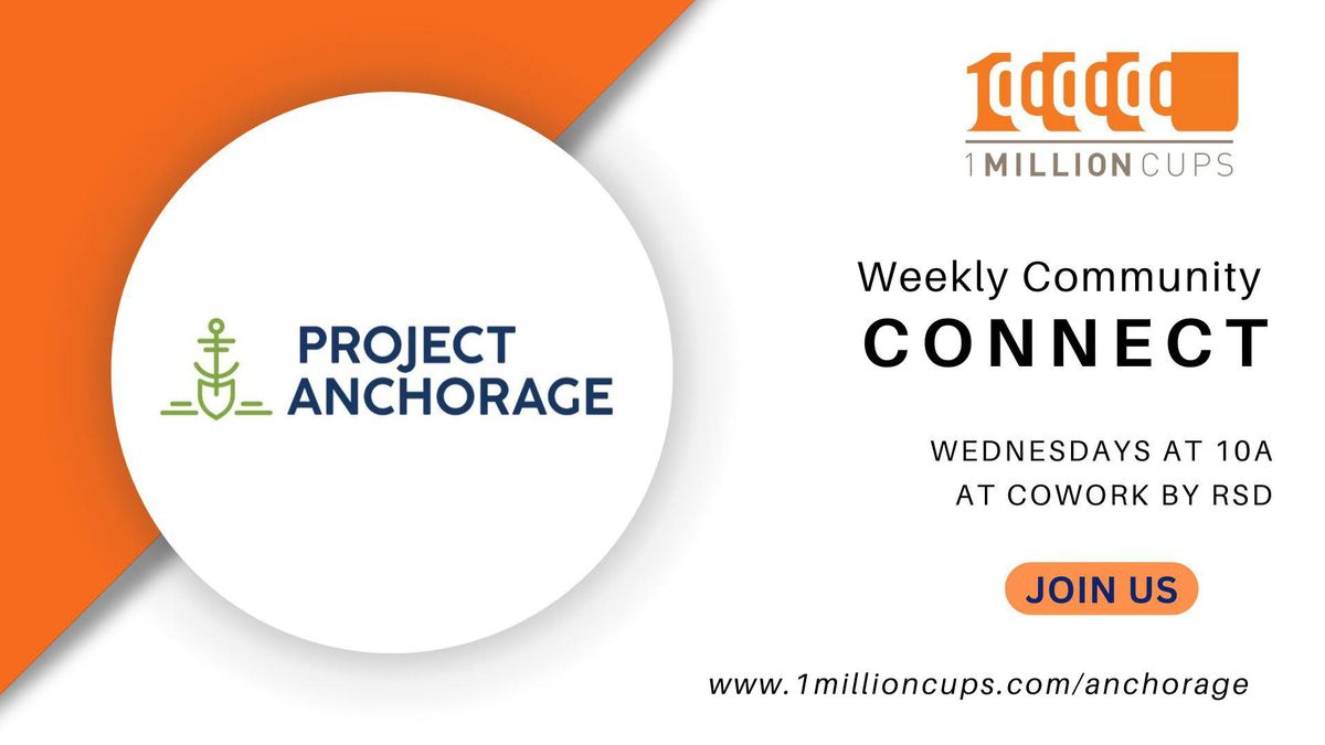 1Million Cups Weekly Community Connect - AEDC's Project Anchorage